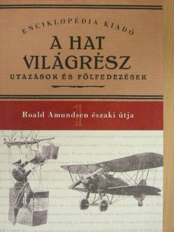 Roald Amundsen - Roald Amundsen északi útja [antikvár]