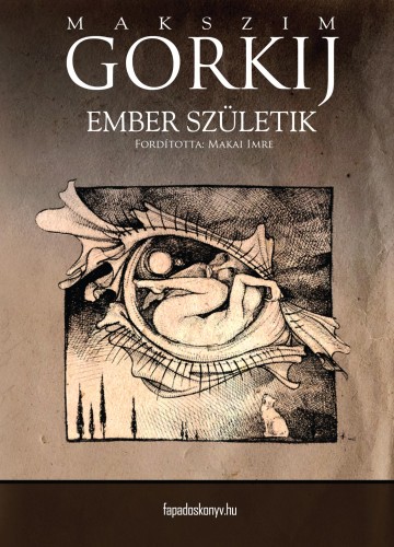 Gorkij, Maxim - Ember születik [eKönyv: epub, mobi]