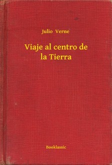 Verne Julio - Viaje al centro de la Tierra [eKönyv: epub, mobi]