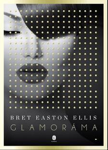 Bret Easton Ellis - Glamoráma