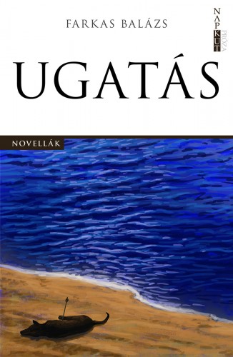 Farkas Balázs - Ugatás [eKönyv: epub, mobi, pdf]