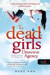 Suzy Cox - The Dead Girls Detective Agency - Halott Lányok Nyomozóiroda (Holt lányok nyomozóirodája 1.)