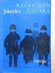 Alekszandr Jakovlev - Kegyetlen éjszaka [antikvár]