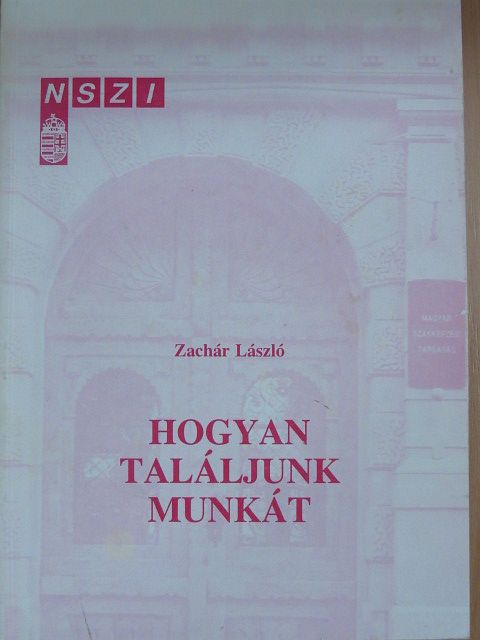 Zachár László - Hogyan találjunk munkát? [antikvár]