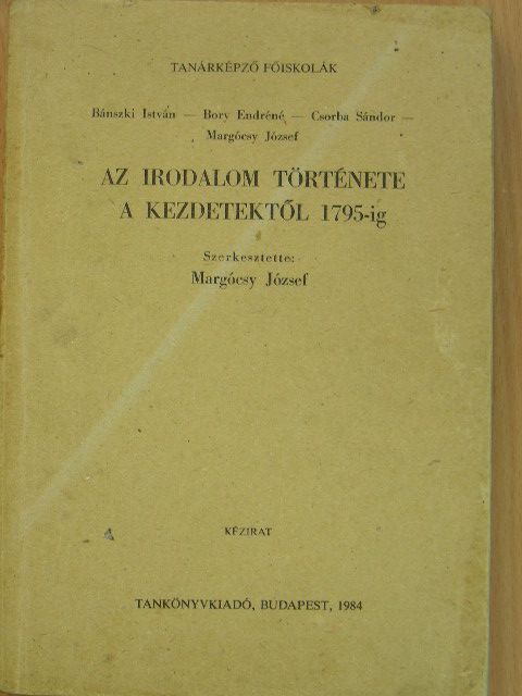Bánszki István - Az irodalom története a kezdetektől 1795-ig [antikvár]