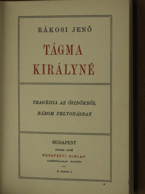 Rákosi Jenő - Tágma királyné [antikvár]