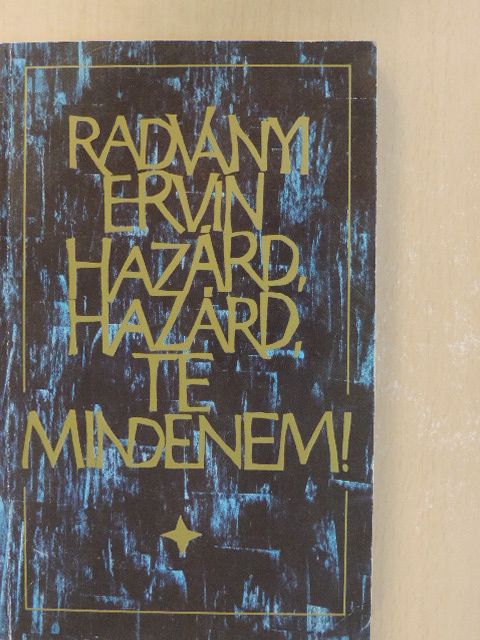 Radványi Ervin - Hazárd, hazárd, te mindenem! (dedikált példány) [antikvár]