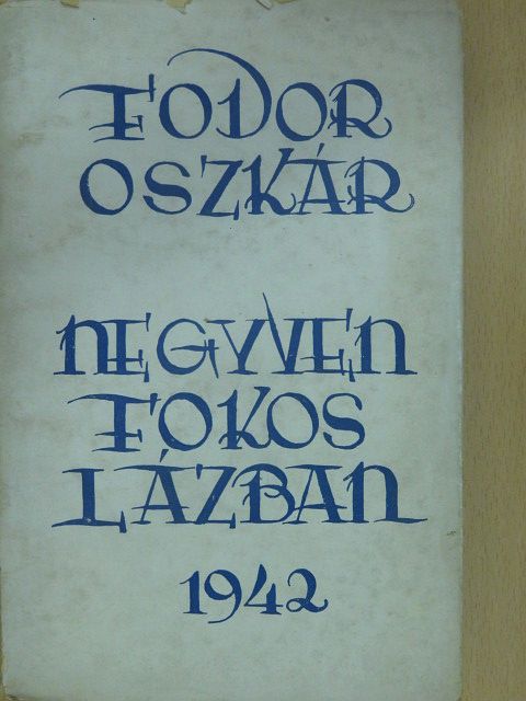 Fodor Oszkár - Negyven fokos lázban (dedikált példány) [antikvár]