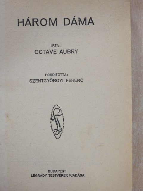 Octave Aubry - Három dáma [antikvár]