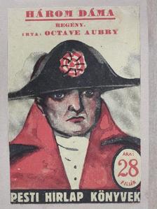 Octave Aubry - Három dáma [antikvár]