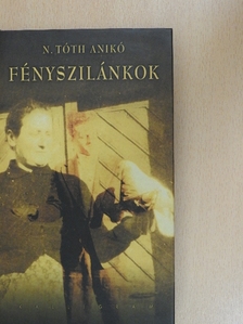 N. Tóth Anikó - Fényszilánkok [antikvár]