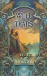 Cecilia Dart-Thornton - The Well of Tears [antikvár]