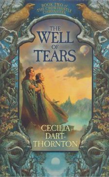 Cecilia Dart-Thornton - The Well of Tears [antikvár]