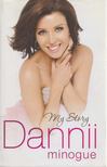Dannii Minogue - Dannii: My Story [antikvár]