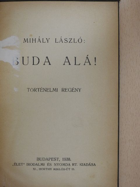 Mihály László - Buda alá! [antikvár]