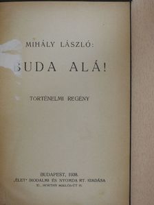 Mihály László - Buda alá! [antikvár]