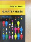 Polgár Vera - Újratervezés [antikvár]