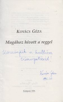 KOVÁCS GÉZA - Magához hívott a reggel (dedikált) [antikvár]