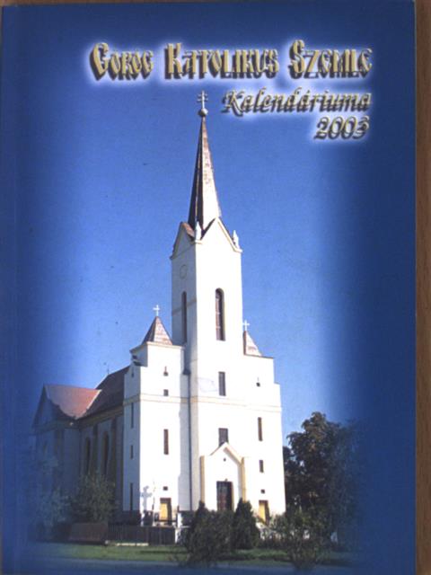 Bazilia nővér - Görög Katolikus Szemle Kalendáriuma 2003 [antikvár]