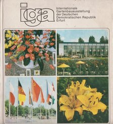ERNST SCHÄFER - IGA - Internationale Gartenbauausstellung der Deutschen Demokratischen Republik Erfurt [antikvár]