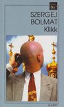 Szergej Bolmat - Klikk [antikvár]