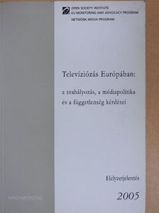 Marius Dragomir - Televíziózás Európában: a szabályozás, a médiapolitika és a függetlenség kérdései [antikvár]