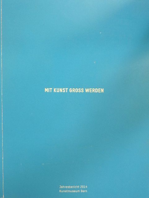 Mit Kunst Gross Werden Jahresbericht 2014 [antikvár]