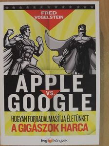 Fred Vogelstein - Apple vs. Google [antikvár]