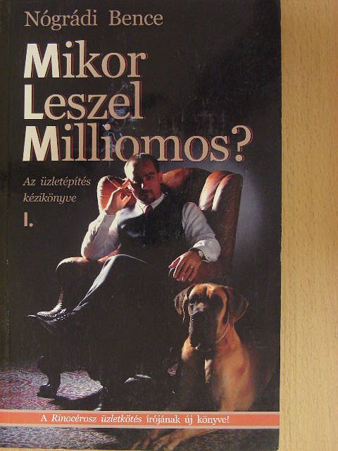Nógrádi Bence - Mikor leszel milliomos? I. [antikvár]