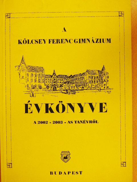 A Kölcsey Ferenc Gimnázium Évkönyve a 2002-2003-es tanévről [antikvár]