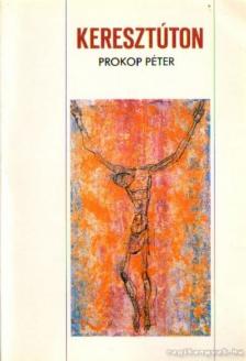 PROKOP PÉTER - Keresztúton [antikvár]