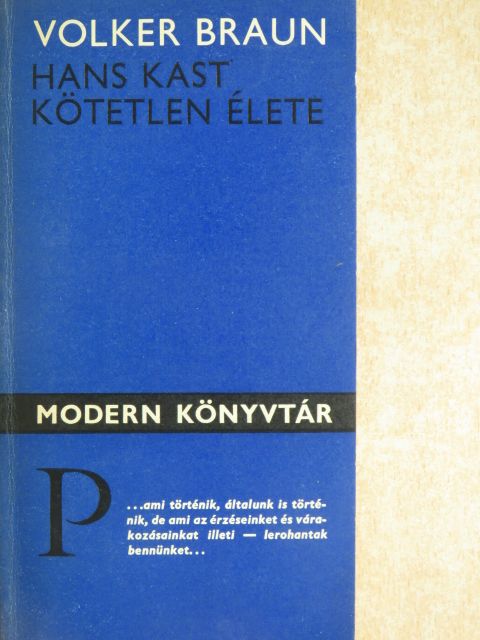 Volker Braun - Hans Kast kötetlen élete [antikvár]