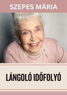 SZEPES MÁRIA - Lángoló időfolyó - Érzékeken túli víziók [eKönyv: epub, mobi]