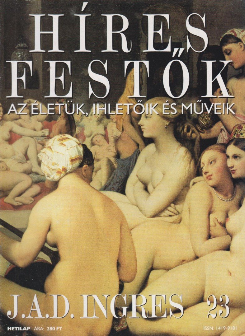 Rose, Stephen (főszerk.) - Híres Festők 23 - J. A. D. Ingres [antikvár]