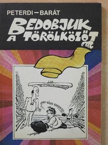 Barát József - Bedobjuk a törölközőt [antikvár]