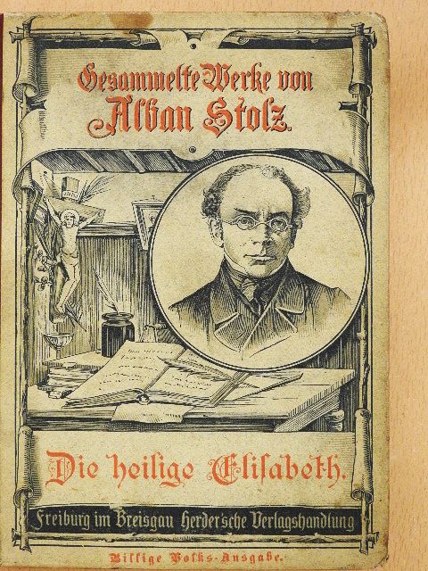 Alban Stolz - Die Heilige Elisabeth (gótbetűs) [antikvár]