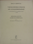 Bartók Béla - Tizenhárom könnyű kis zongoradarab A "Notenbüchlein für Anna Magdalena Bach" c. műből [antikvár]
