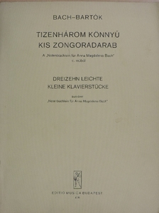 Bartók Béla - Tizenhárom könnyű kis zongoradarab A "Notenbüchlein für Anna Magdalena Bach" c. műből [antikvár]