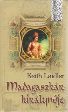 Keith Laidler - Madagaszkár királynője [antikvár]