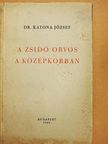 Dr. Katona József - A zsidó orvos a középkorban [antikvár]