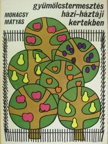 Bacsó Nándor - Gyümölcstermesztés házi-háztáji kertekben [antikvár]