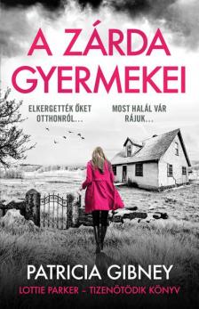 Patricia Gibney - A zárda gyermekei