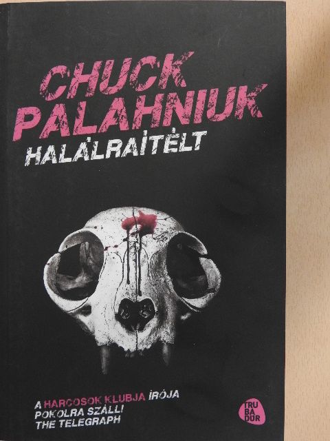 Chuck Palahniuk - Halálraítélt [antikvár]