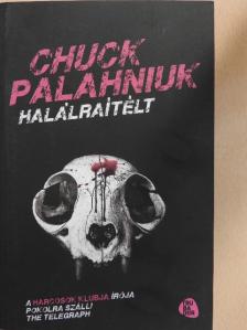 Chuck Palahniuk - Halálraítélt [antikvár]