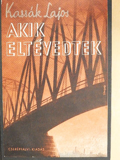 Kassák Lajos - Akik eltévedtek [antikvár]