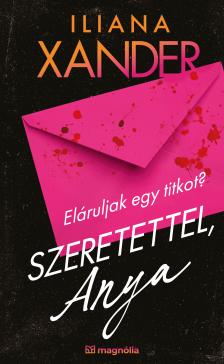 Iliana Xander - Szeretettel, Anya