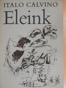 Italo Calvino - Eleink [antikvár]
