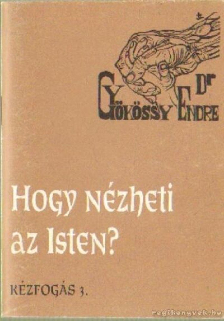 GYÖKÖSSY ENDRE - Hogy nézheti az Isten? [antikvár]