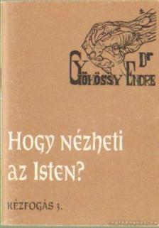 GYÖKÖSSY ENDRE - Hogy nézheti az Isten? [antikvár]