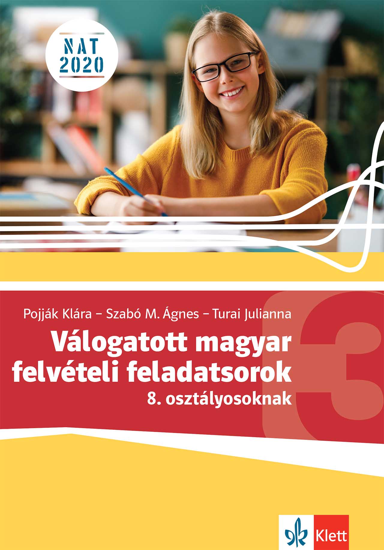 Pojják Klára - Szabó M. Ágnes - Turai Julianna - Válogatott magyar felvételi feladatsorok 8. osztályosoknak 3.
